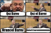 Qez Barev Qez el Barev Nrancel Barev Bolorit barevvvvvvvvvvvv