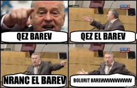 QEZ BAREV QEZ EL BAREV NRANC EL BAREV BOLORIT BAREVVVVVVVVVVVVV