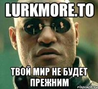 Lurkmore.to Твой мир не будет прежним