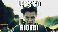 Let's go RIOT!!!