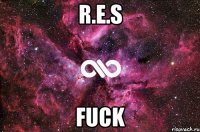 R.E.S FUCK