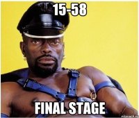 15-58 FINAL STAGE