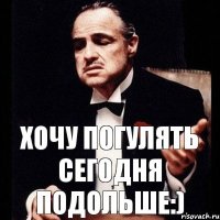 Хочу погулять сегодня подольше:)