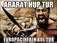 ararat hup tur evropacinerin kul tur