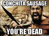 conchita sausage you're dead