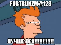 FustRunZm@123 лучше вех!!!!!!!!!!!!