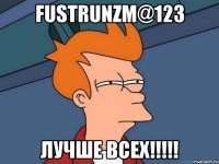 FustRunZm@123 лучше всех!!!!!