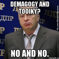 Demagogy and tooiky? No and no.