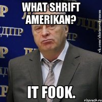 What shrift amerikan? It fook.
