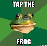 TAP THE FROG