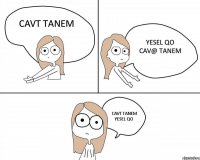 CAVT TANEM YESEL QO CAV@ TANEM CAVT TANEM YESEL QO