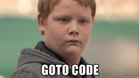  Goto code