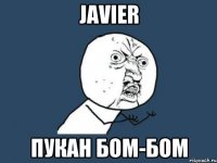 Javier пукан бом-бом