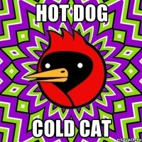 Hot dog Cold cat