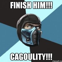 Finish him!!! Cagoulity!!!