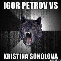 Igor Petrov vs Kristina Sokolova