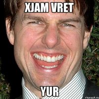 Xjam Vret Yur