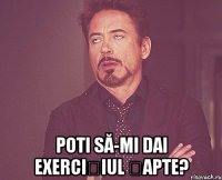  poti să-mi dai exercițiul șapte?