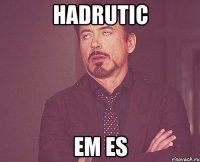 HADRUTIC EM ES