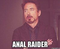  anal raider