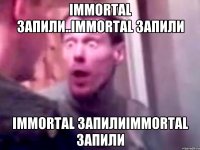 Immortal запили..Immortal запили Immortal запилиImmortal запили