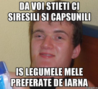 Da voi stieti ci siresili si capsunili is legumele mele preferate de iarna