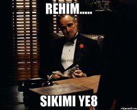 REhim..... Sikimi ye8