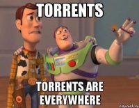 torrents torrents are everywhere