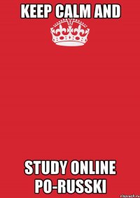 Keep calm and Study online po-russki