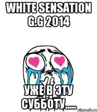 White sensation G.G 2014 уже в эту субботу.....