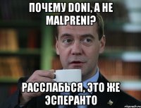 почему doni, а не malpreni? расслабься, это же эсперанто