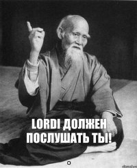  Lordi должен послушать ты!