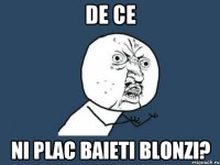 DE ce ni plac baieti blonzi?