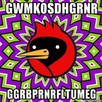 GwmkOSDhgrnr GgrBPRNRflTuMEG