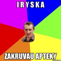 I R Y S K A ZAKRUVAU APTEKY