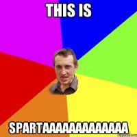 This is Spartaaaaaaaaaaaaa