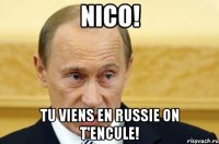 Nico! Tu viens en Russie on t'encule!