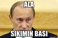 Ala sikimin basi