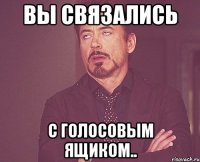 вы связались с голосовым ящиком..