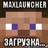 MAXLAUNCHER Загрузка...