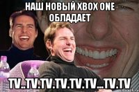 Наш новый xbox one обладает TV..tv.tv.tv.tv.tv...tv.tv