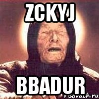 ZCKyJ BBadUr