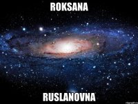 Roksana Ruslanovna