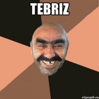 TEBRIZ 