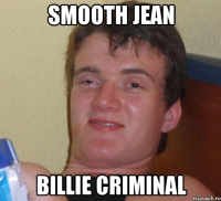 Smooth Jean Billie Criminal