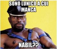 Sono lunico a cui manca Nabil??