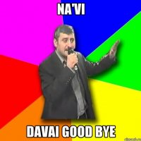 NA'VI DAVAI GOOD BYE