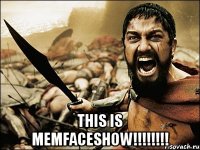  This IS MEMFACESHOW!!!!!!!!