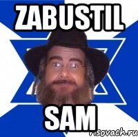 zabustil sam