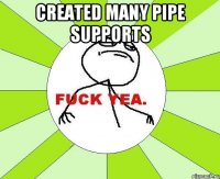 Created many pipe supports 